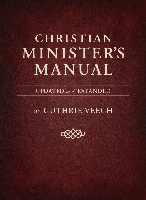 Christian Minister's Manual—Updated and Expanded Deluxe Edition