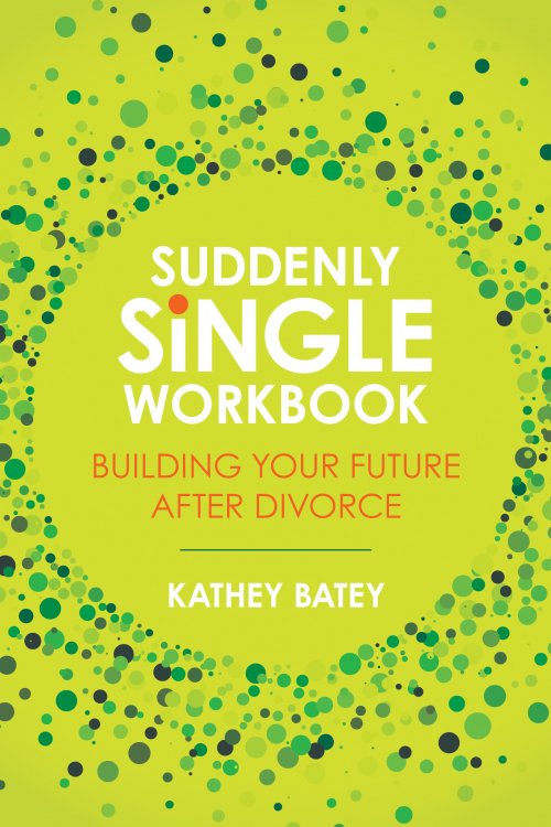 Suddenly Single Workbook: Building Your Future After Divorce