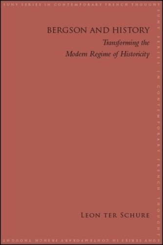 Bergson and History : Transforming the Modern Regime of Historicity