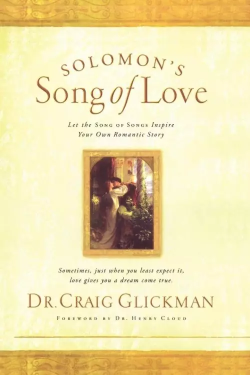 Solomon's Song of Love: Let a Song of Songs Inspire Your Own Love Story