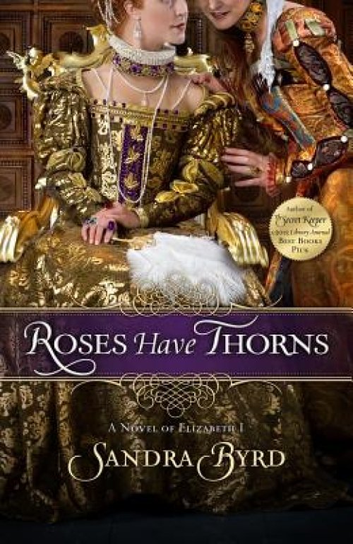 Roses Have Thorns: A Novel of Elizabeth I