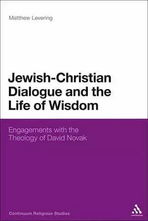 Jewish-Christian Dialogue and the Life of Wisdom