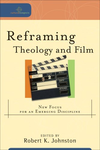 Reframing Theology and Film (Cultural Exegesis) [eBook]