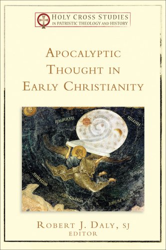 Apocalyptic Thought in Early Christianity (Holy Cross Studies in Patristic Theology and History) [eBook]