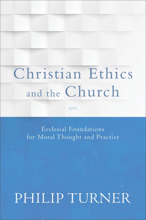 Christian Ethics and the Church