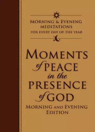 Moments of Peace in the Presence of God: Morning and Evening Edition [eBook]