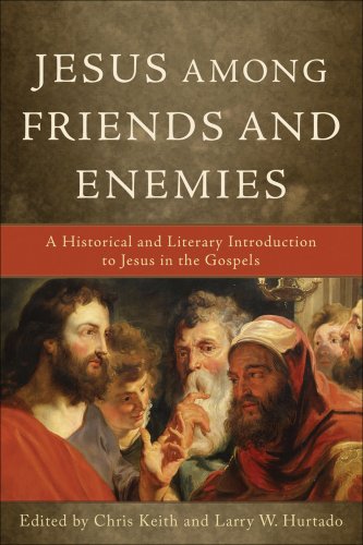 Jesus among Friends and Enemies [eBook]