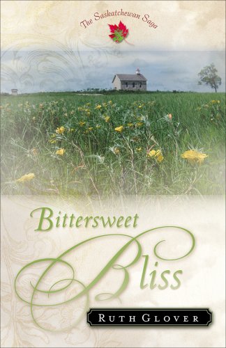 Bittersweet Bliss (Saskatchewan Saga Book #5) [eBook]