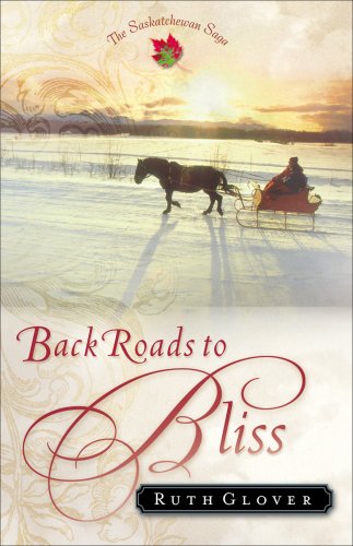 Back Roads to Bliss (Saskatchewan Saga Book #6) [eBook]