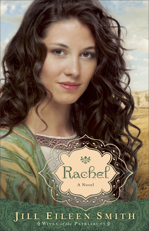 Rachel (Wives of the Patriarchs Book #3) [eBook]