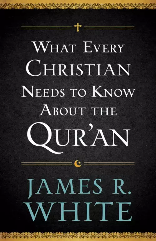 What Every Christian Needs to Know About the Qur'an [eBook]