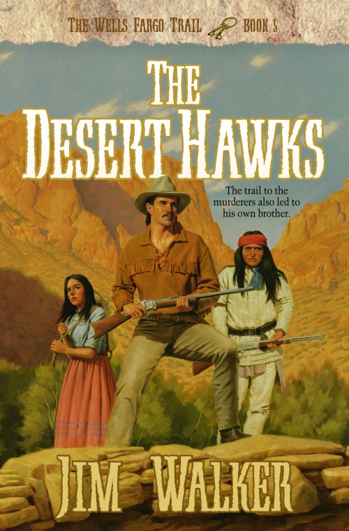 The Desert Hawks (Wells Fargo Trail Book #5) [eBook]