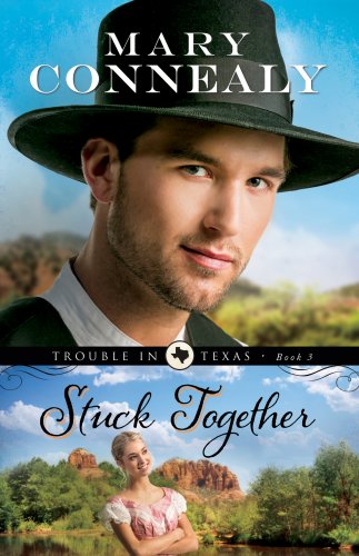 Stuck Together (Trouble in Texas Book #3) [eBook]