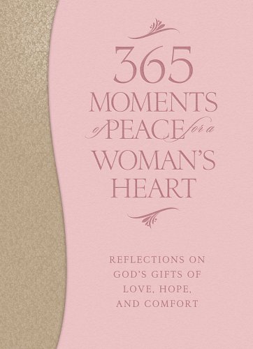 365 Moments of Peace for a Woman's Heart [eBook]