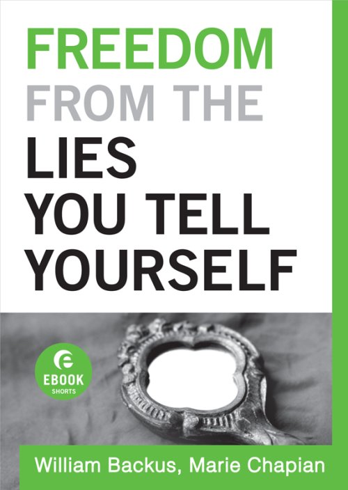 Freedom From the Lies You Tell Yourself ( Shorts) [eBook]