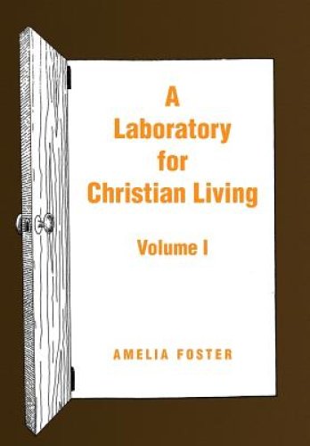 A Laboratory for Christian Living: Volume I