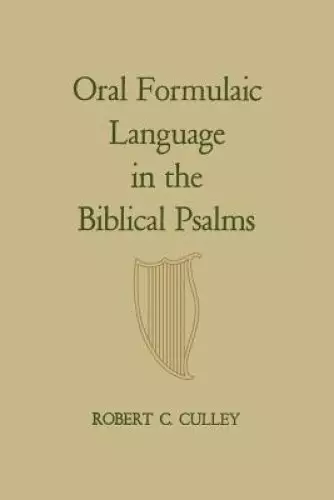 Oral Formulaic Language in the Biblical Psalms