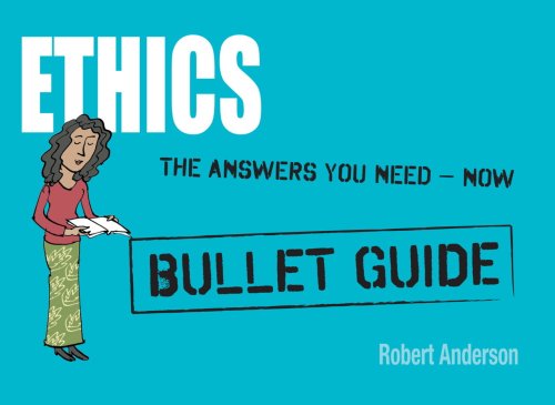 Ethics: Bullet Guides