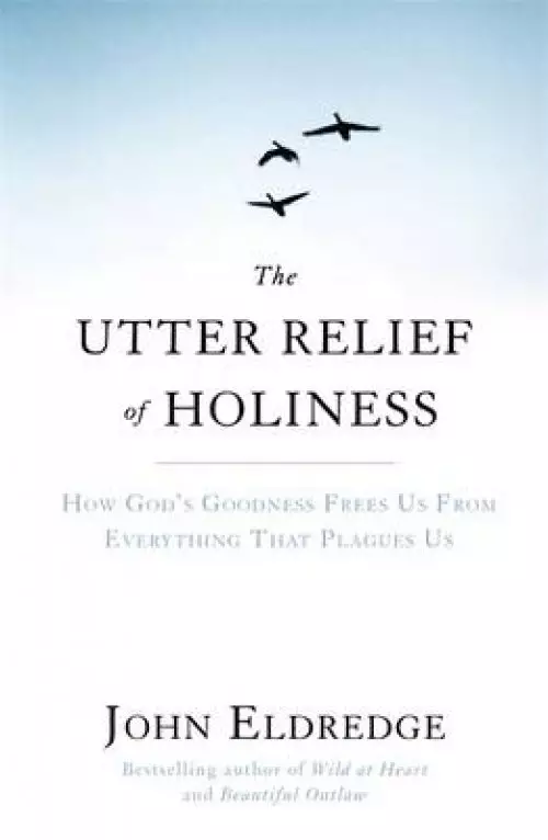 The Utter Relief of Holiness