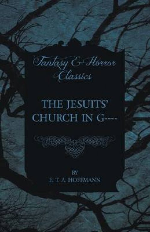 The Jesuits' Church in G---- (Fantasy and Horror Classics)