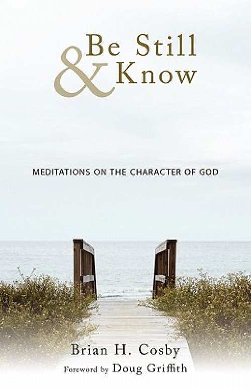 Be Still & Know: Meditations on the Character of God