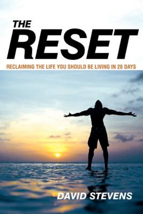 The Reset: Reclaiming the Life You Should Be Living in 28 Days