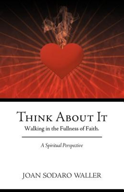 Think about It: Walking in the Fullness of Faith. a Spiritual Perspective