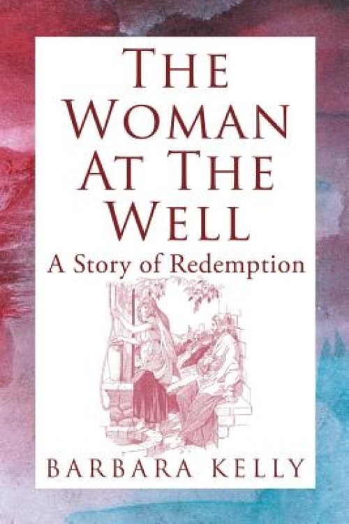 The Woman at the Well: A Story of Redemption