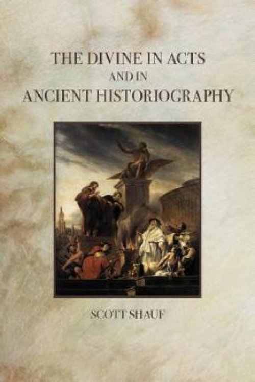 The Divine in Acts and in Ancient Historiography