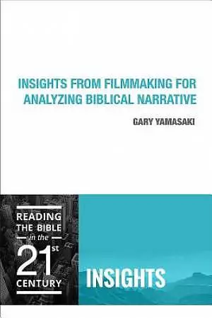 Insights from Filmmaking for Analyzing Biblical Narrative