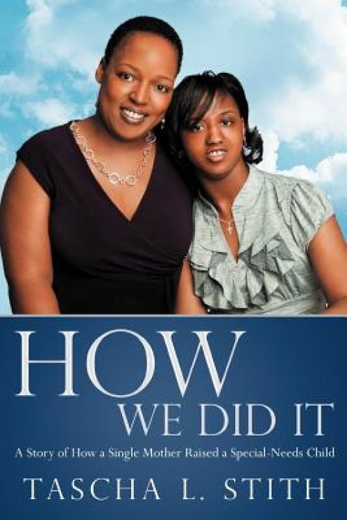 How We Did It: A Story of How a Single Mother Raised a Special-Needs Child