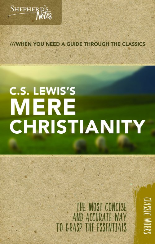 Shepherd's Notes: C.S. Lewis'S Mere Christianity