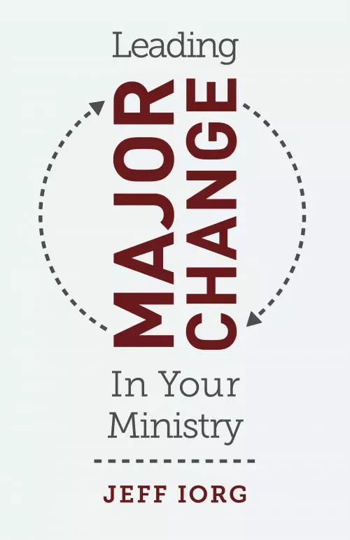 Leading Major Change in Your Ministry