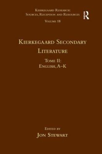 Volume 18, Tome II: Kierkegaard Secondary Literature: English, a - K