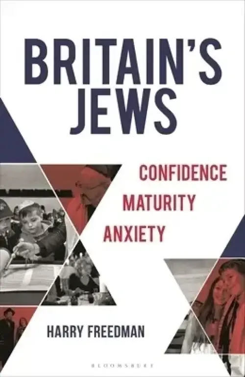 Britain's Jews: Confidence, Maturity, Anxiety