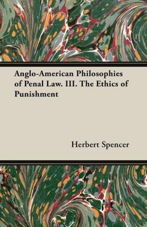 Anglo-American Philosophies of Penal Law. III. The Ethics of Punishment