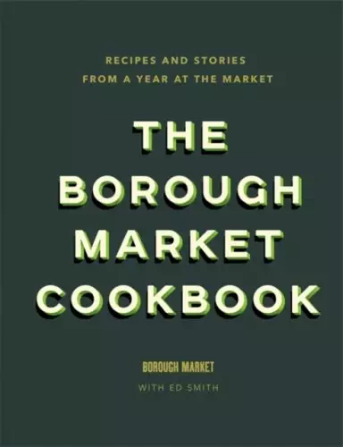 The Borough Market Cookbook