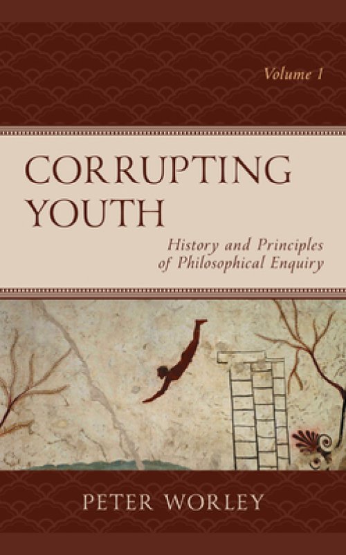 Corrupting Youth: History and Principles of Philosophical Enquiry