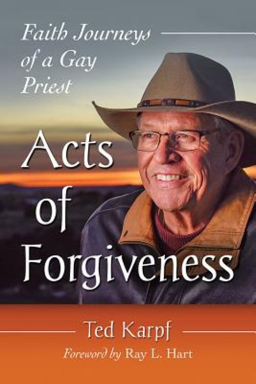 Acts of Forgiveness: Faith Journeys of a Gay Priest