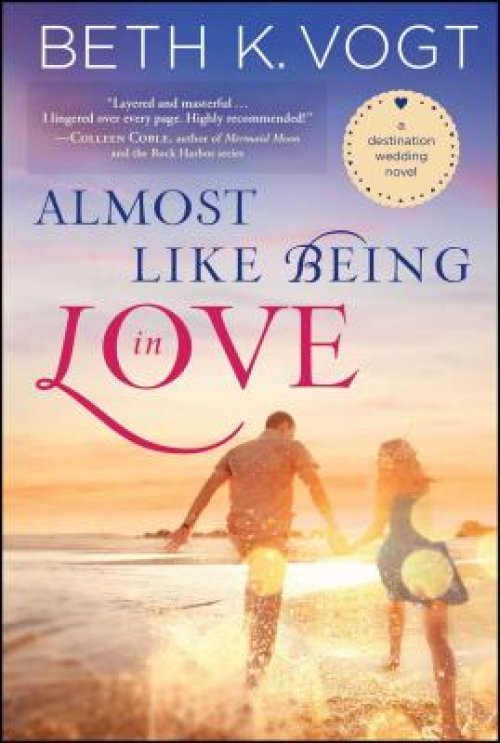 Almost Like Being in Love: A Destination Wedding Novel