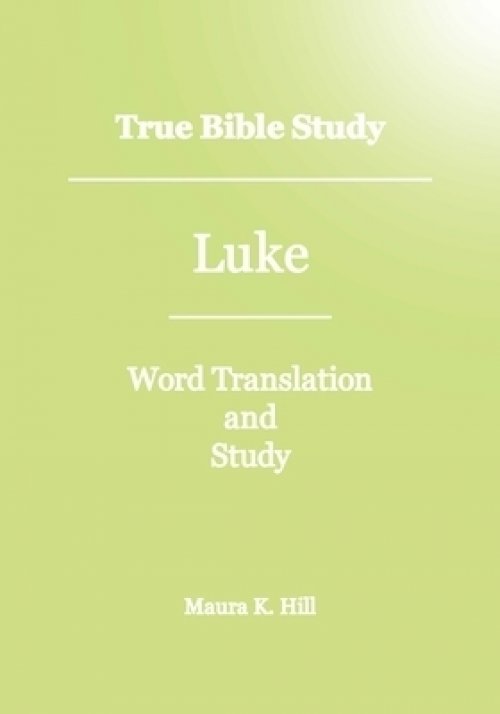 True Bible Study - Luke