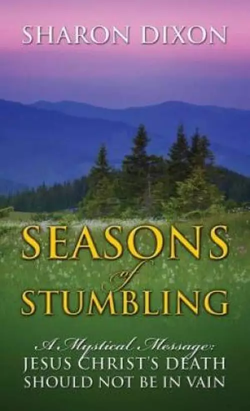 Seasons of Stumbling - A Mystical Message