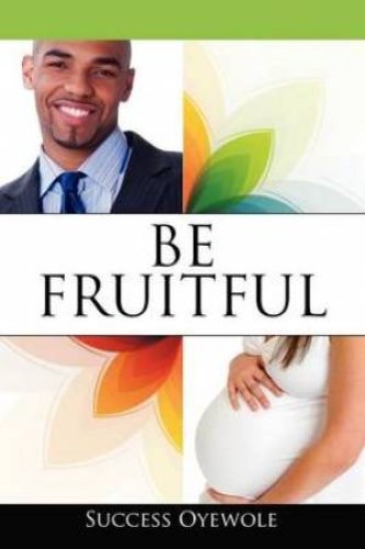 Be Fruitful