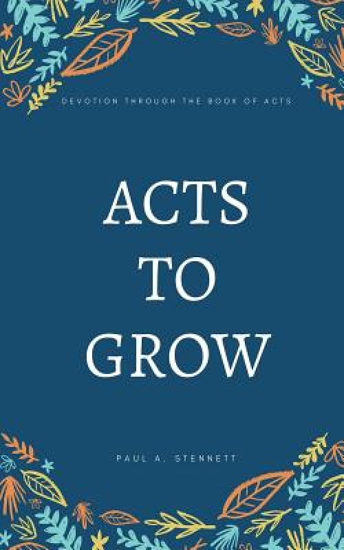 Acts to Grow: Devotion through the Book of Acts