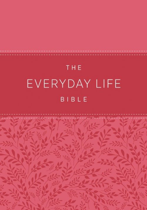 The Everyday Life Bible: The Power of God's Word for Everyday Living