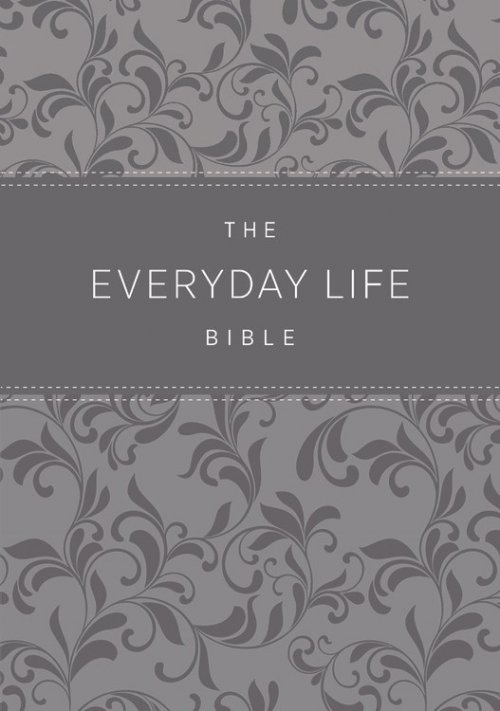 The Everyday Life Bible: The Power of God's Word for Everyday Living