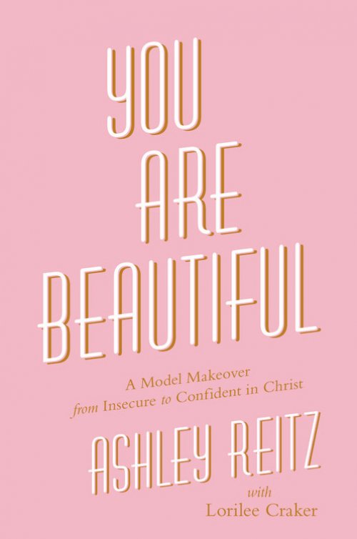 You Are Beautiful: A Model Makeover from Insecure to Confident in Christ