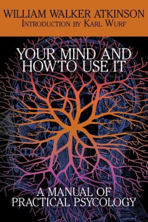 Your Mind and How to Use It