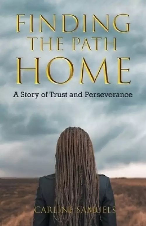 Finding the Path Home: A Story of Trust and Perseverance