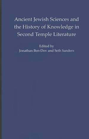 Ancient Jewish Sciences and the History of Knowledge in Second Temple Literature